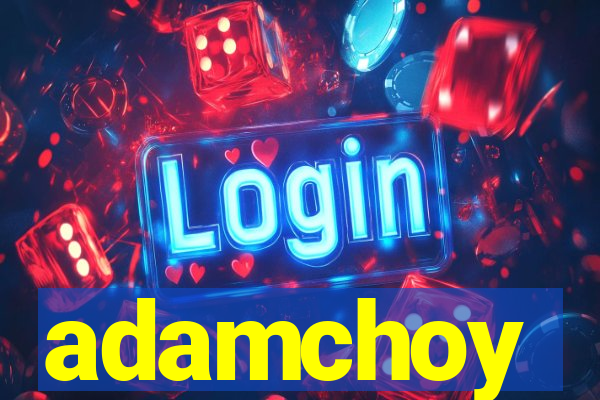 adamchoy