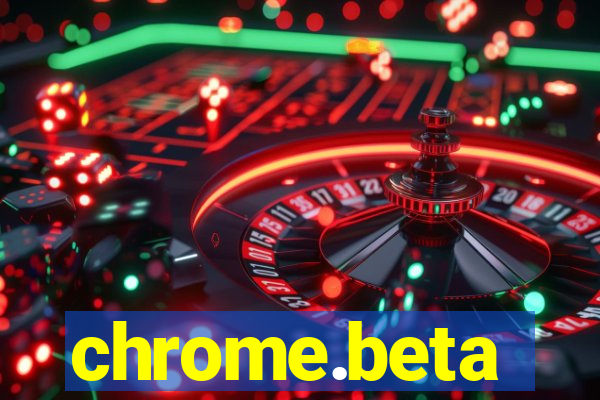 chrome.beta