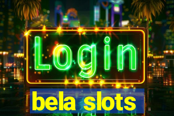 bela slots