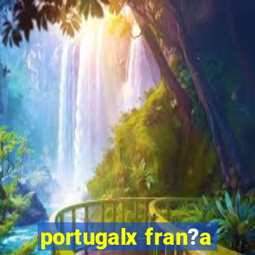 portugalx fran?a