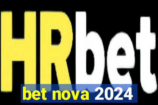 bet nova 2024