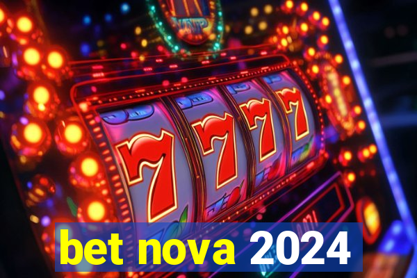 bet nova 2024