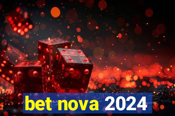 bet nova 2024