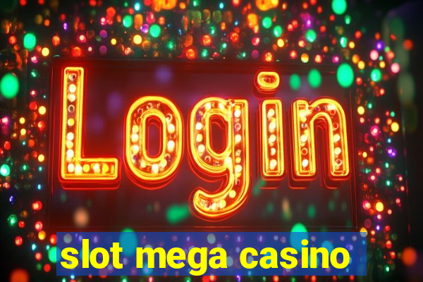 slot mega casino