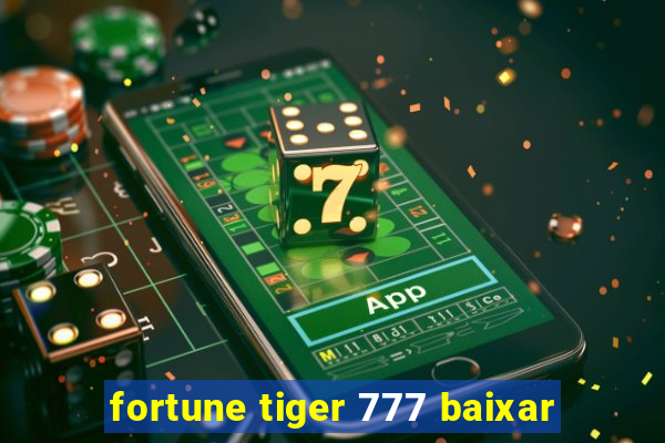 fortune tiger 777 baixar