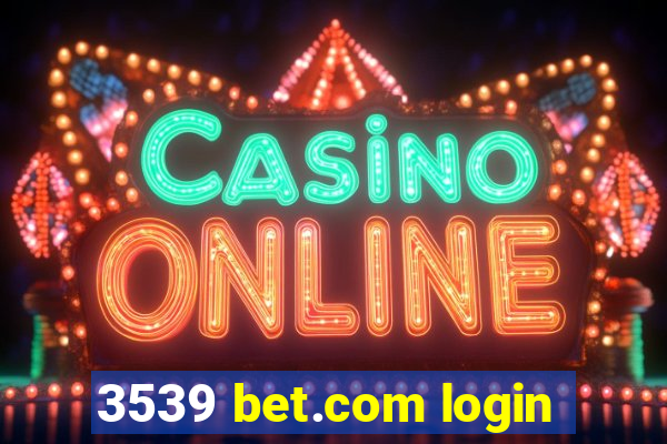 3539 bet.com login