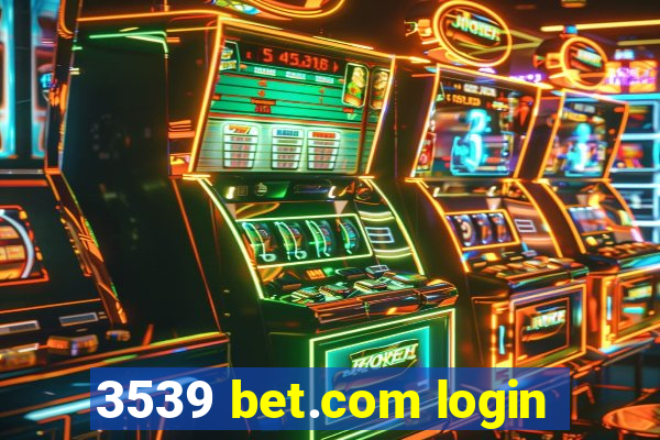 3539 bet.com login