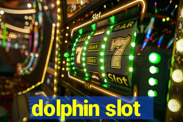 dolphin slot