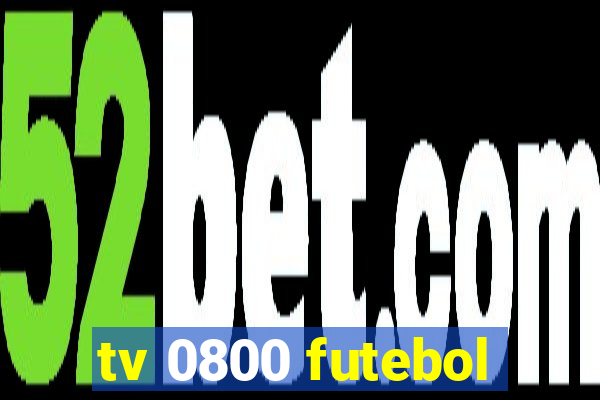 tv 0800 futebol