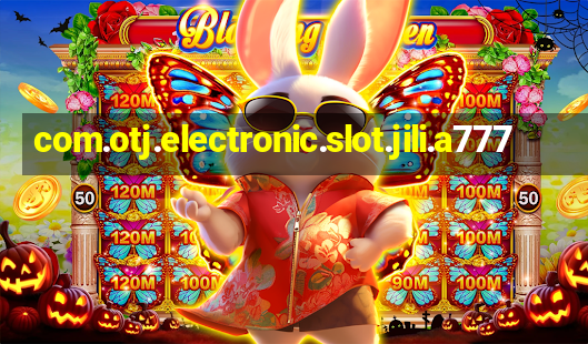 com.otj.electronic.slot.jili.a777