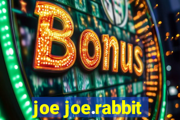 joe joe.rabbit