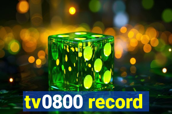 tv0800 record