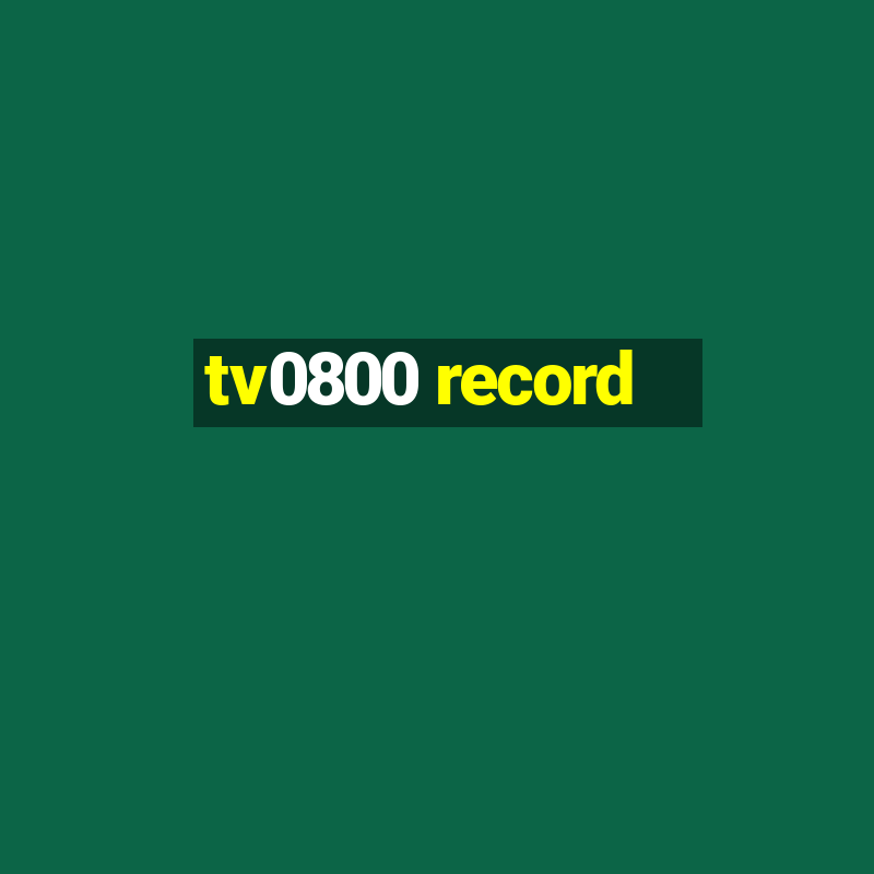 tv0800 record