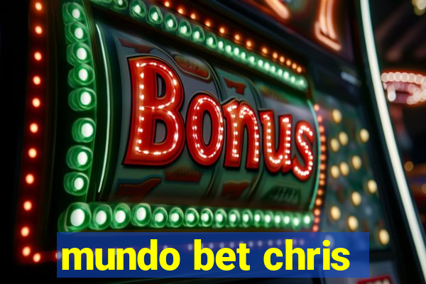 mundo bet chris