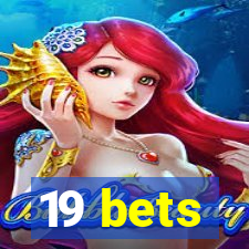 19 bets