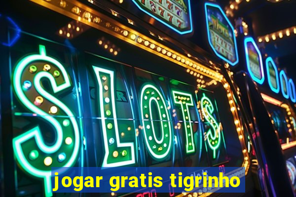 jogar gratis tigrinho