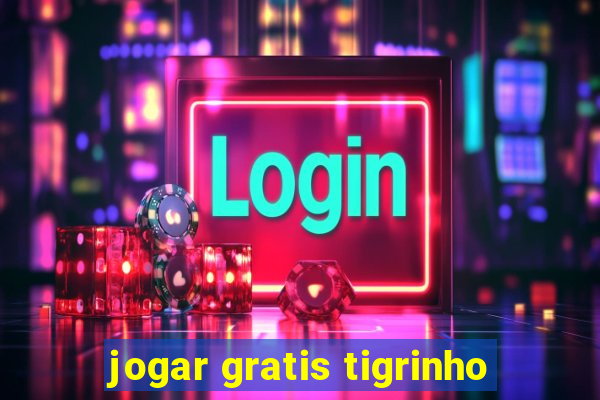 jogar gratis tigrinho