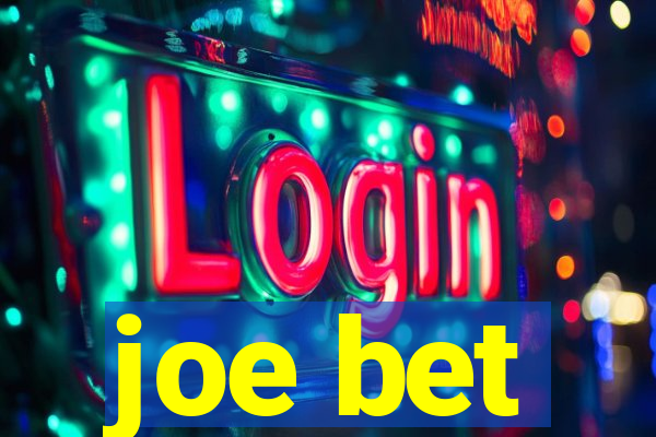 joe bet