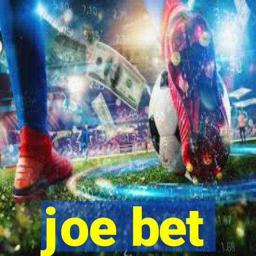 joe bet