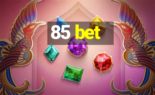 85 bet