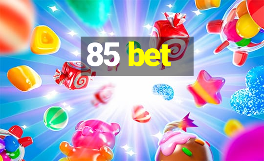 85 bet