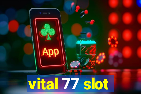 vital 77 slot