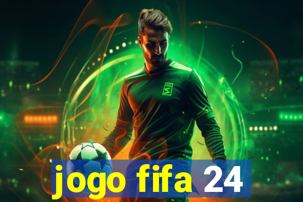 jogo fifa 24