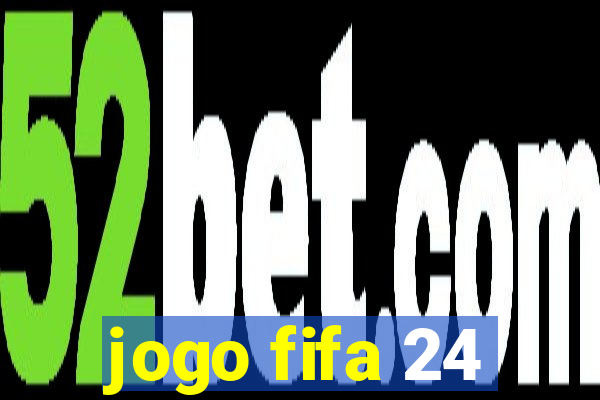 jogo fifa 24