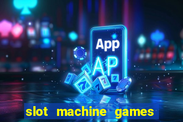 slot machine games to download