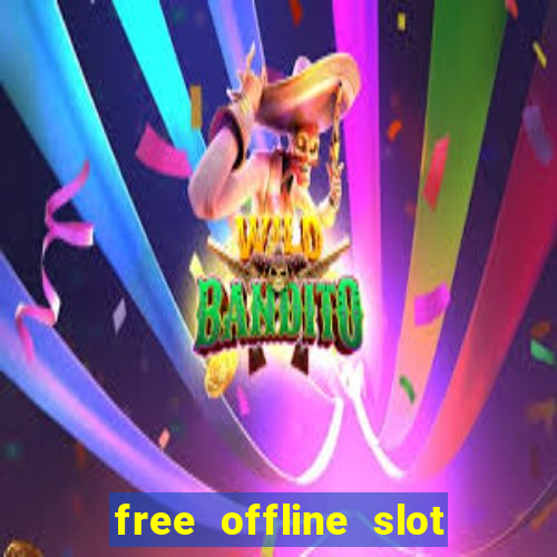 free offline slot machine games for pc