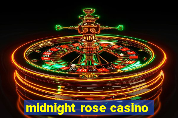 midnight rose casino