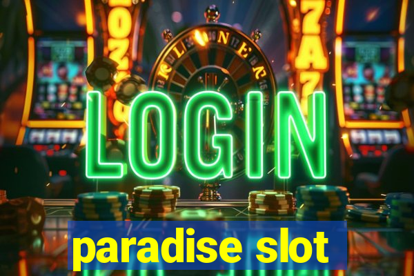 paradise slot