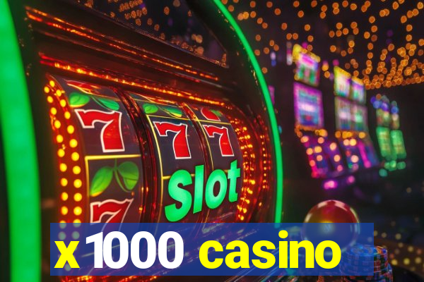 x1000 casino