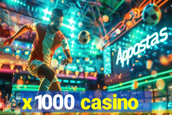 x1000 casino