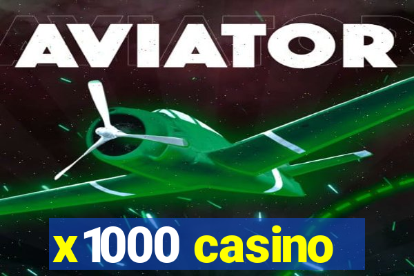 x1000 casino