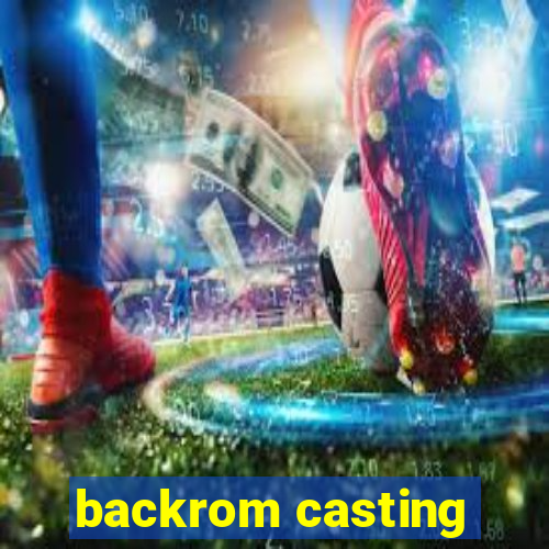 backrom casting