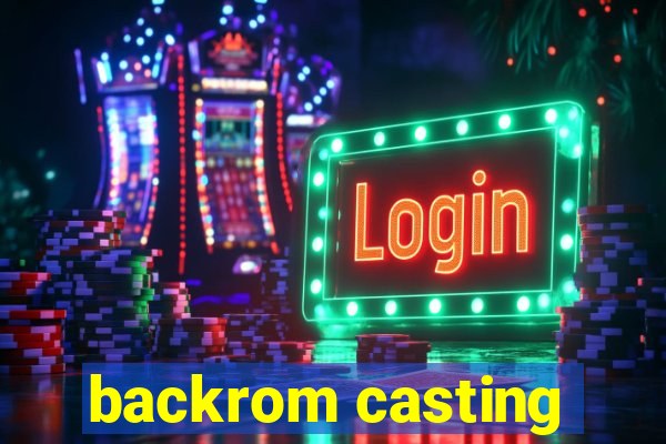 backrom casting