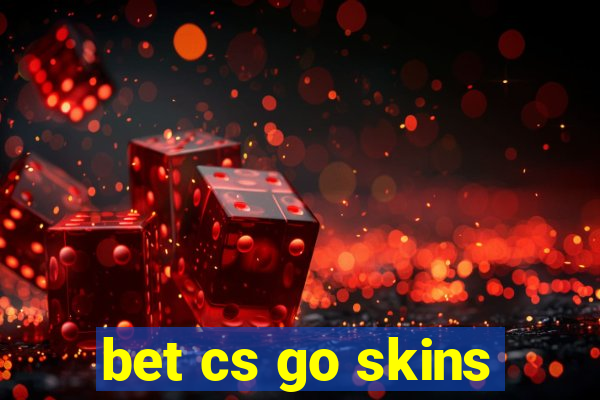 bet cs go skins