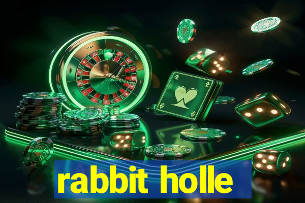 rabbit holle