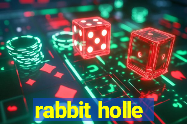 rabbit holle