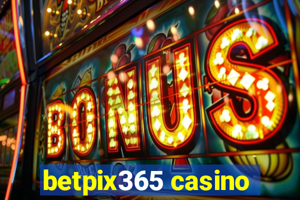 betpix365 casino