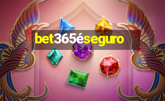 bet365éseguro