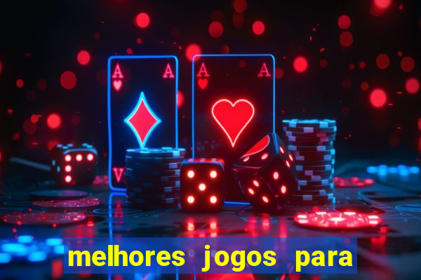 melhores jogos para o celular