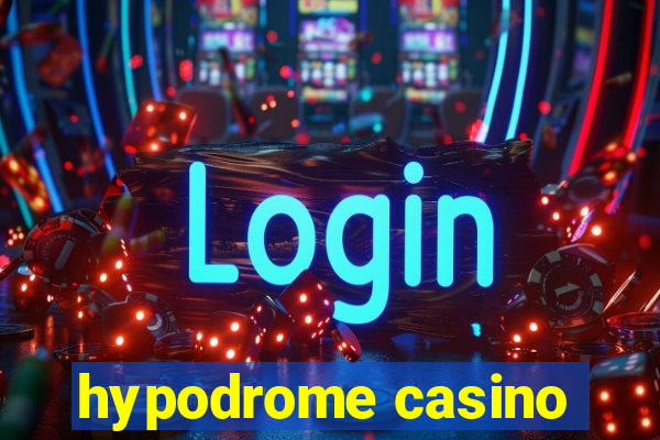 hypodrome casino