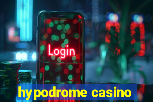 hypodrome casino