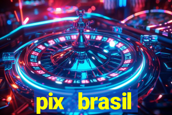 pix brasil entretenimento esportivo