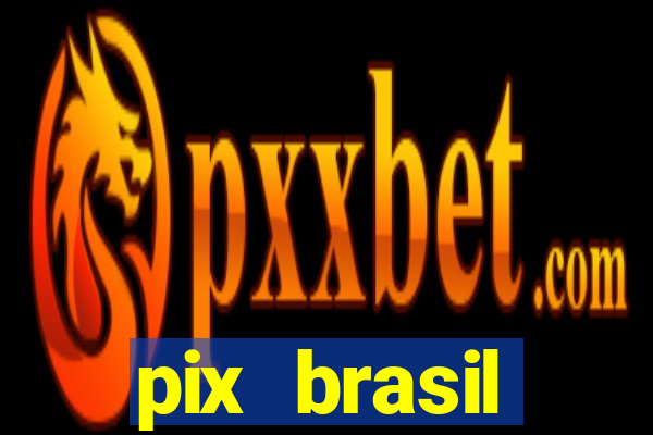 pix brasil entretenimento esportivo