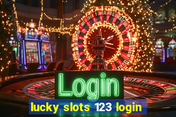 lucky slots 123 login