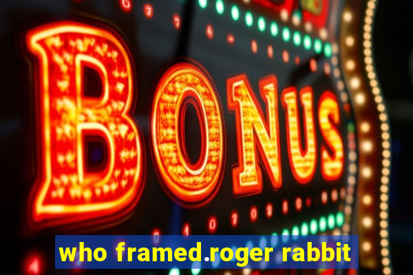 who framed.roger rabbit