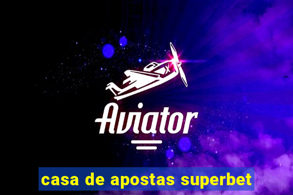 casa de apostas superbet